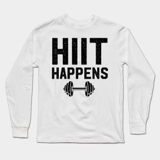 HIIT Happens Workout Fitness Artwork/Design Long Sleeve T-Shirt